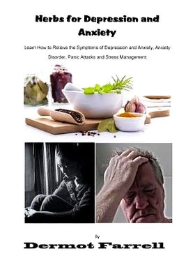 预订 Herbs for Depression and Anxiety: Learn How to Relieve the Symptoms of Depression and Anxiety Disorder, Panic Attac