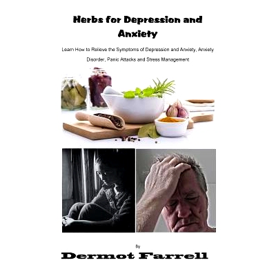 预订 Herbs for Depression and Anxiety: Learn How to Relieve the Symptoms of Depression and Anxiety Disorder, Panic Attac