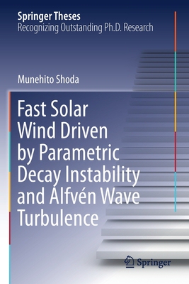 【预订】Fast Solar Wind Driven by Parametric Decay Instability and Alfvén W 9789811610325