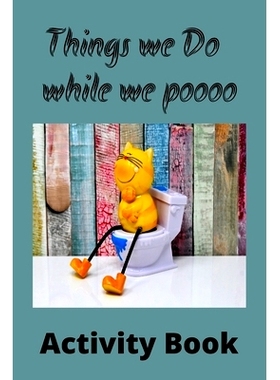 预订 Things we do while we poooo: Activity book: 9798362207458