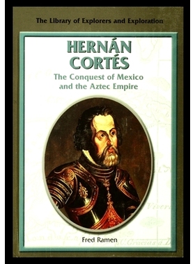 预订 Hernan Cortes: The Conquest of Mexico and the Aztec Empire: 9781435888968