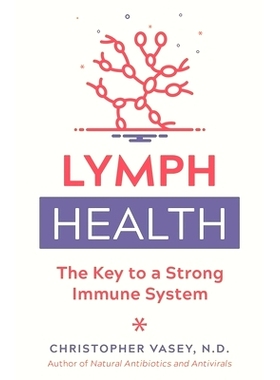 预订 Lymph Health: The Key to a Strong Immune System