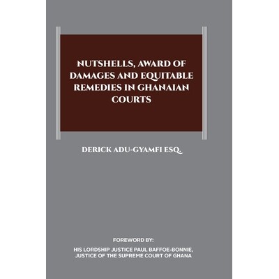 预订 Nutshells, Award of Damages and Equitable Remedies in Ghanaian Courts 9789988336400