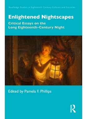 预订 Enlightened Nightscapes: Critical Essays on the Long Eighteenth-Century Night 开明的夜景：关于漫长的18世纪夜晚的批