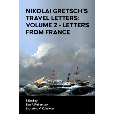 预订 Nikolai Gretsch’s Travel Letters: Volume 2 - Letters from France 尼古拉·格雷奇的旅行信件：*卷——来自法国的信件: