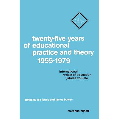 预订 Twenty-Five Years of Educational Practice and Theory 1955–1979: International Review of Education Jubilee Volume: