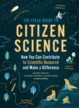 【预订】The Field Guide to Citizen Science: How You Can Contribute to Scientific Research and Make a Difference