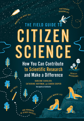 【预订】The Field Guide to Citizen Science: How You Can Contribute to Scientific Research and Make a Difference
