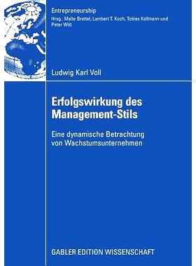 预订 Erfolgswirkung des Management-Stils: Eine dynamische Betrachtung von Wachstumsunternehmen: 9783834913029