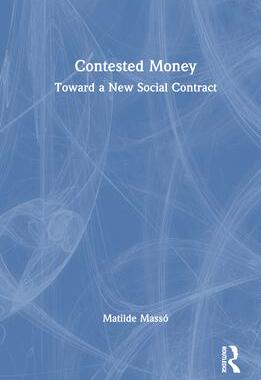 [预订]Contested Money: Toward a New Social Contract 9780367375492