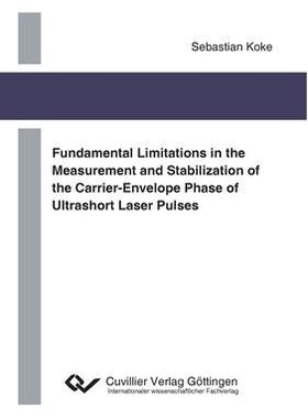 [预订]Fundamental Limitations in the Measurement and Stabilization of the Carrier-Envelope Phase of Ultras 9783954040063