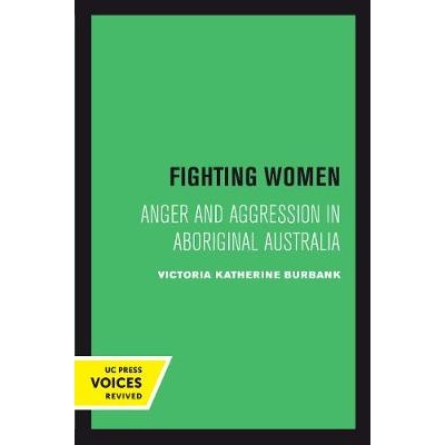 预订 Fighting Women: Anger and Aggression in Aboriginal Australia: 9780520302761