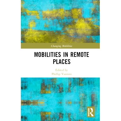 预订 Mobilities in Remote Places 偏远地区的移动性: 9781032342443