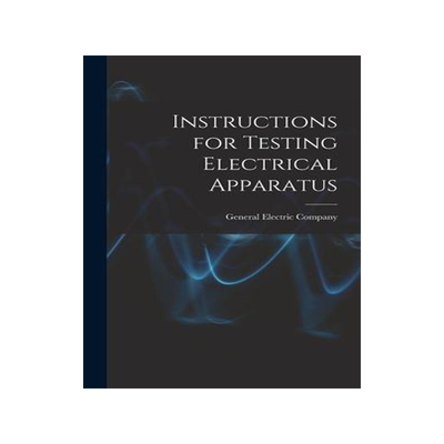 [预订]Instructions for Testing Electrical Apparatus 9781018132921