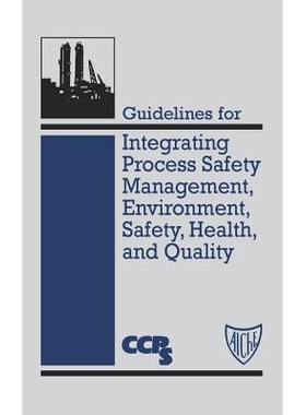 预订 Guidelines for Integrating Process Safety Management, Environment, Safety, Health, and Quality 整合过程安全管理、环