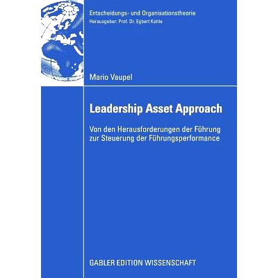 预订 Der Leadership Asset Approach: Von den Herausforderungen der Führung zur Steuerung der Führungsperformance: 97838
