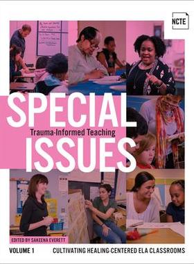 [预订]Special Issues, Volume 1: Trauma-Informed Teaching 9780814144947