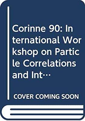 【预订】CORINNE 90 - INTERNATIONAL WORKSHOP ON PARTICLE CORRELATIONS AND INTERFEROMETRY IN NUCLEAR COLLISIONS
