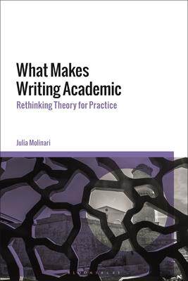 [预订]What Makes Writing Academic: Rethinking Theory for Practice 9781350243965