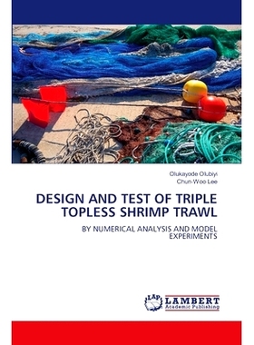 预订 Design and Test of Triple Topless Shrimp Trawl: 9786207647514