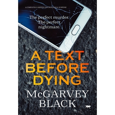 预订 A Text Before Dying: A Completely Gripping Psychological Suspense 临死前的一段文字: 9781913942564