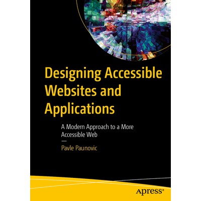 预订 Designing Accessible Websites and Applications A Modern Approach to a More Accessible Web 设计无障碍网站与应用:打