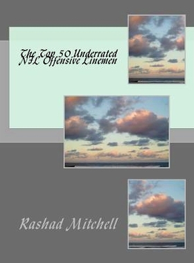 预订 The Top 50 Underrated NFL Offensive Linemen: 9781519131256