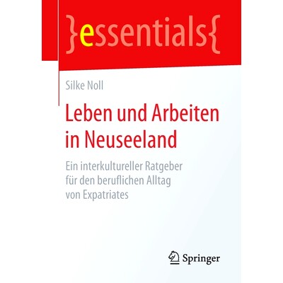预订 Leben und Arbeiten in Neuseeland: Ein interkultureller Ratgeber für den beruflichen Alltag von Expatriates: 978365