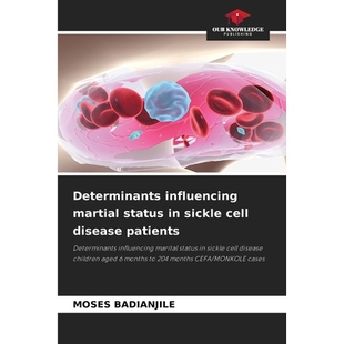 预订 Determinants influencing martial status in sickle cell disease patients: Determinants influencing marital status in