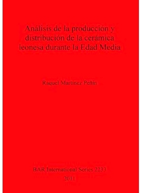 预订 Análisis de la producción y distribución de la cerámica leonesa durante la Edad Media 中世纪莱昂陶瓷的生产和分
