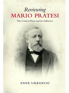 预订 Reviewing Mario Pratesi: The Critical Press and Its Influence 评马里奥·普拉泰西:批判报刊及其影响: 9781487548049