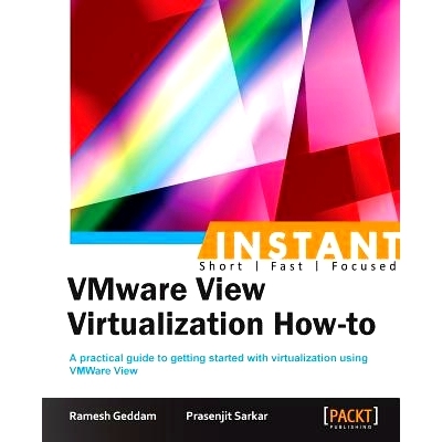 预订 Instant VMware View Virtualization How-to 即时 VMware View 虚拟化操作方法: 9781849689168