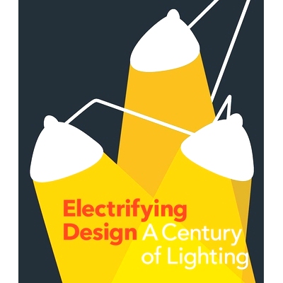 预订 Electrifying Design - a Century of Lighting: A Century of Lighting 电气设计——照明的世纪: 9780300254570