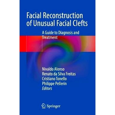 预订 Facial Reconstruction of Unusual Facial Clefts: A Guide to Diagnosis and Treatment 罕见面裂的面部重建：诊断与治疗指