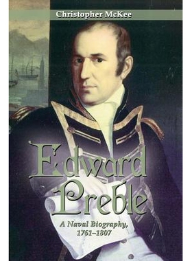 预订 Edward Preble: A Naval Biography 1761-1807 爱德华·普雷布尔：海军的传记1761-1807年: 9781612514970