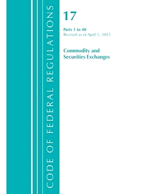 预订 Code of Federal Regulations, Title 17 Commodity and Securities Exchanges 1-40, Revised as of April 1, 2021 联邦法规