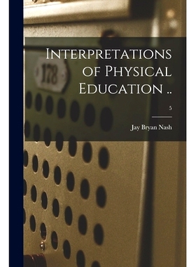 预订 Interpretations of Physical Education ..; 5: 9781014770592