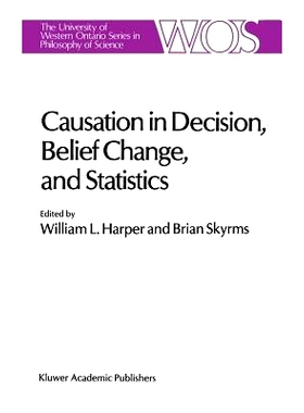 预订 Causation in Decision, Belief Change, and Statistics: Proceedings of the Irvine Conference on Probability and Causa