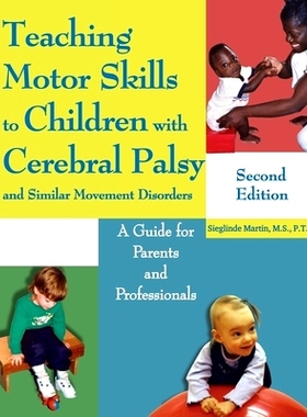预订 Teaching Motor Skills to Children with Cerebral Palsy and Similar Movement Disorders: A Guide for Parents and Profe