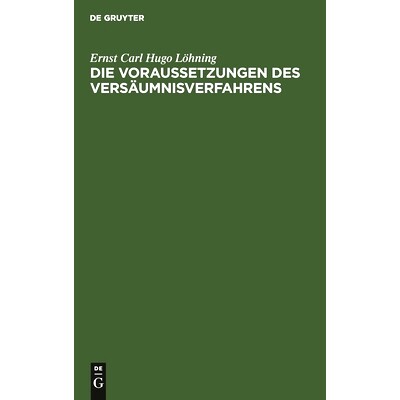 预订 Die Voraussetzungen des Versäumnisverfahrens: 9783112442975