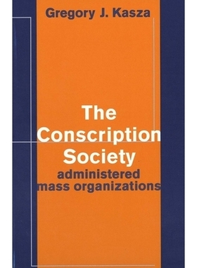 预订 The Conscription Society: Administered Mass Organizations 征兵社会:管理的群众组织: 9780300062427