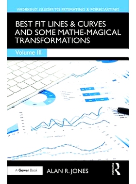 预订 Best Fit Lines & Curves: And Some Mathe-Magical Transformations 线性和非线性回归：和其他数学转型: 9781138065000