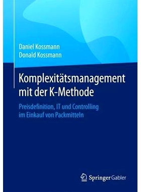 预订 Komplexitätsmanagement mit der K-Methode: Preisdefinition, IT und Controlling im Einkauf von Packmitteln K方法复杂