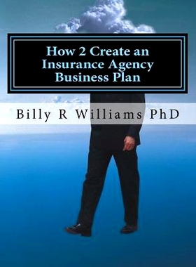 预订 How 2 Create an Insurance Agency Business Plan: A simple Yes or No based questionnaire: 9781530777532
