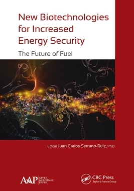 【预订】New Biotechnologies for Increased Energy Security: The Future of Fue 9781774635605
