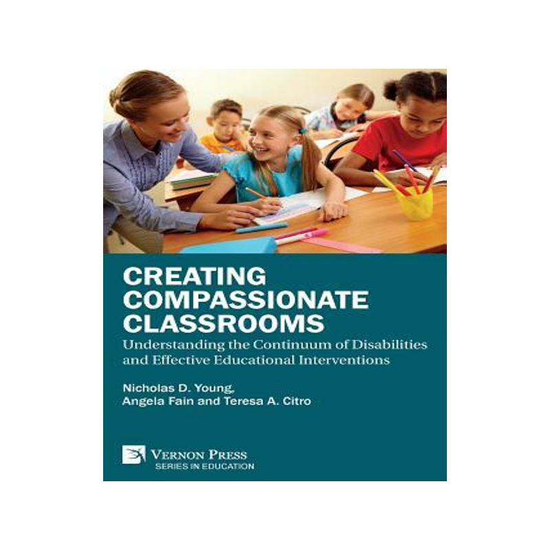 [预订]Creating Compassionate Classrooms: Understanding the Continuum of Disabilities and Effective Educati 9781622736607