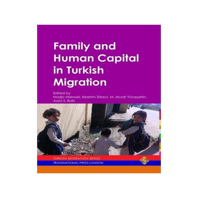 [预订]Family and Human Capital in Turkish Migration 9781910781180