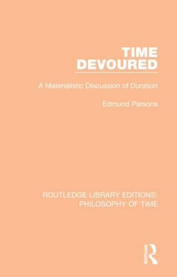 【预订】Time Devoured: A Materialistic Discussion of Duration