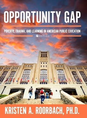 预订 Opportunity Gap: Poverty, Trauma, and Learning in American Public Education: 9798823351850