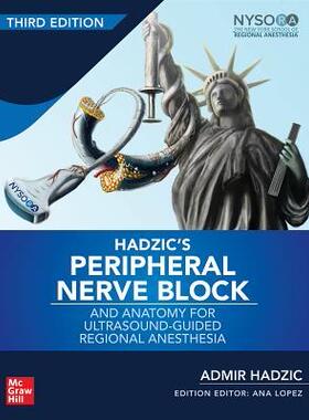 [预订]Hadzic’s Peripheral Nerve Blocks and Anatomy for Ultrasound-Guided Regional Anesthesia, 3rd Editio 9780071838931